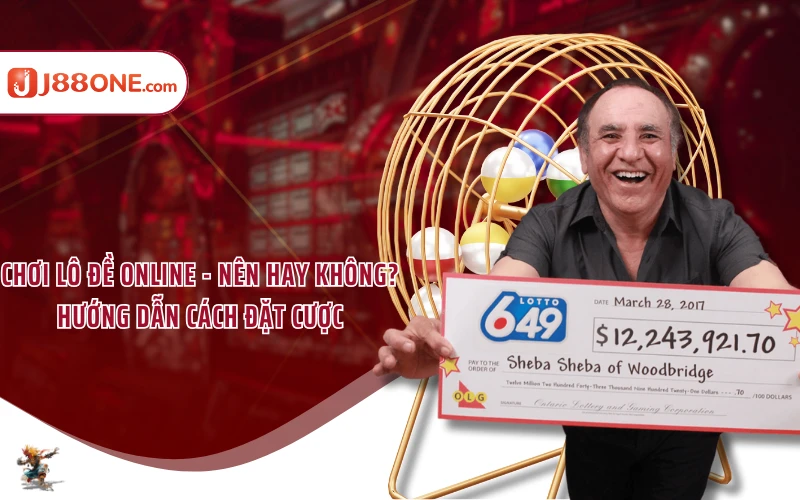 Chơi Lô Đề Online - Nên Hay Không? Hướng Dẫn Cách Đặt Cược